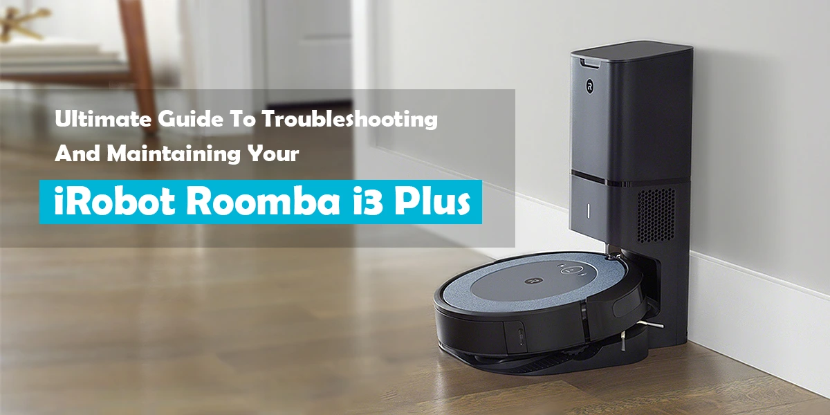 Roomba i3 Troubleshooting