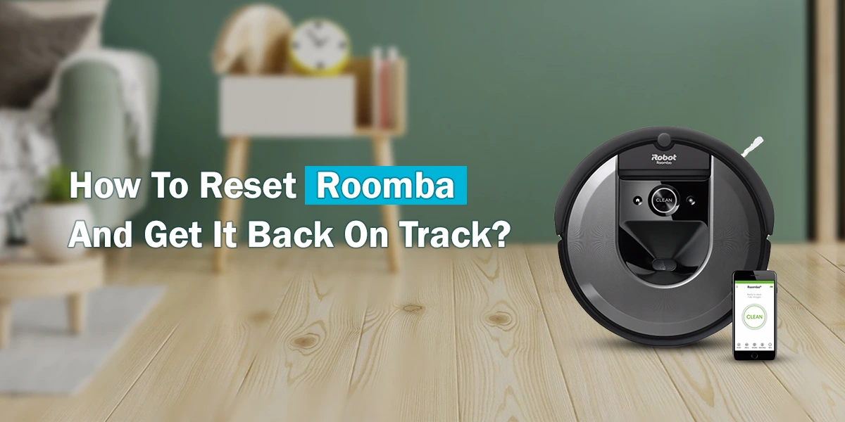 How To Reset Roomba 