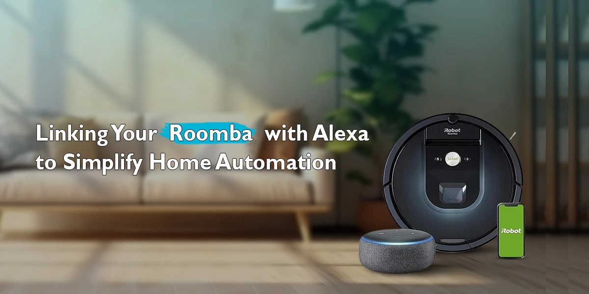 Quick Guide For Connect iRobot Roomba j7 To Alexa