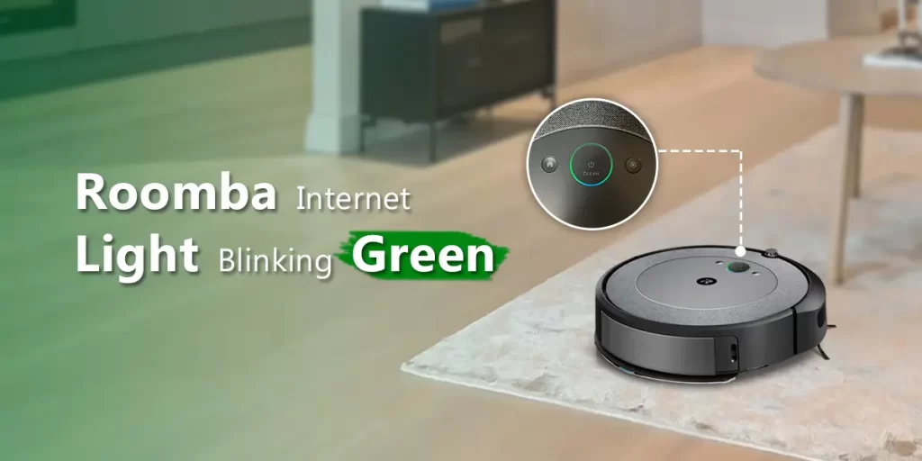 Roomba Blinking Green