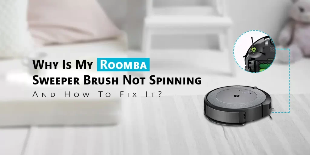Roomba Sweeper Brush Not Spinning